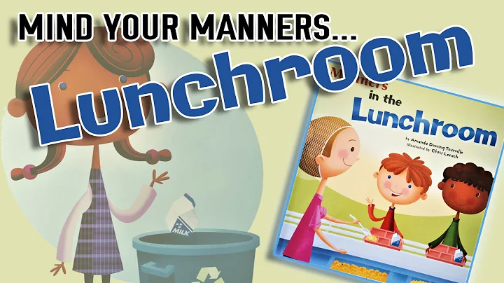 Mind Your Manners - Manners in the lunchroom (Part 2 of 4) [School Rules & Self-Regulation]