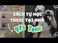 TỰ HỌC TOEIC TẠI NHÀ GIÚP MÌNH ĐẠT 975 TOEIC | Cách học, tài liệu & mẹo nhớ từ vựng lâu