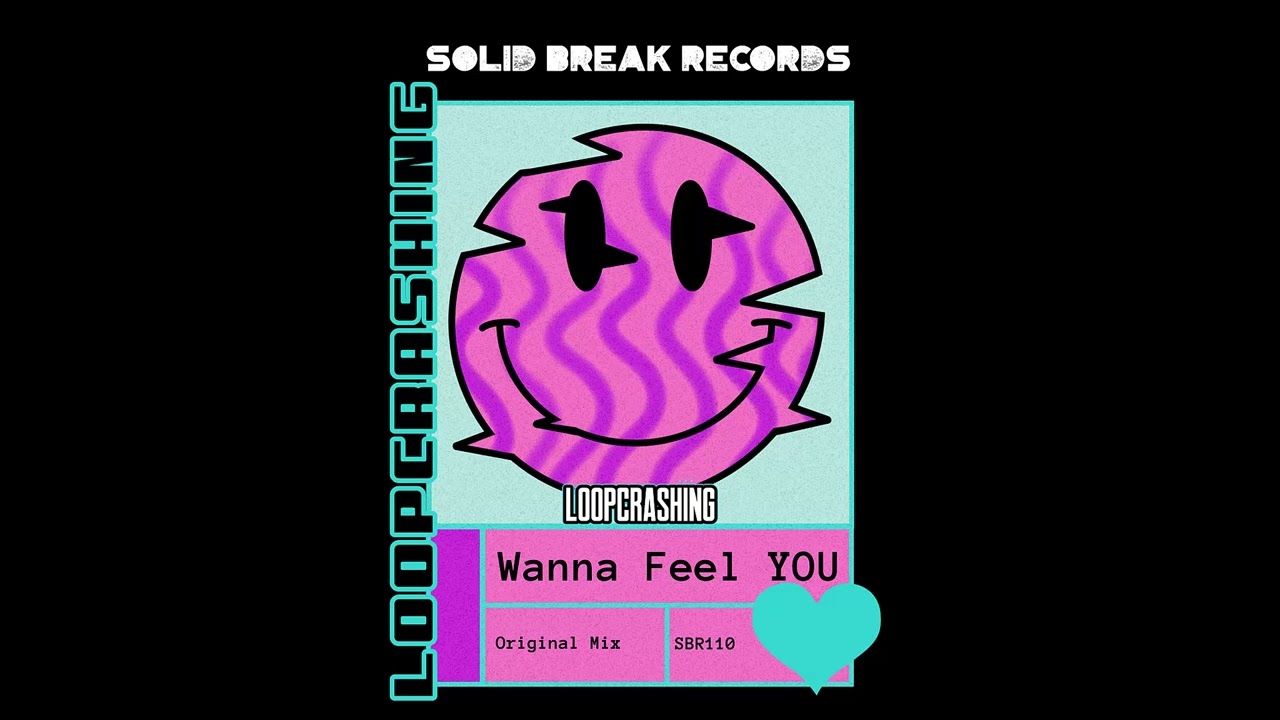Loopcrashing - Wanna Feel You (Original Mix) [Solid Breaks Recors]