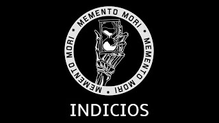 Memento Mori - Indicios