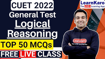 CUET 2022 General Test | Logical Reasoning Top 50 MCQs - Mock Test🔥