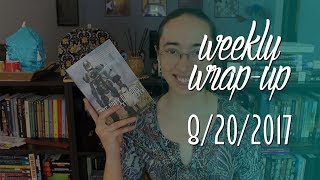 Weekly Wrap-Up | August 20, 2017 #booktubesff
