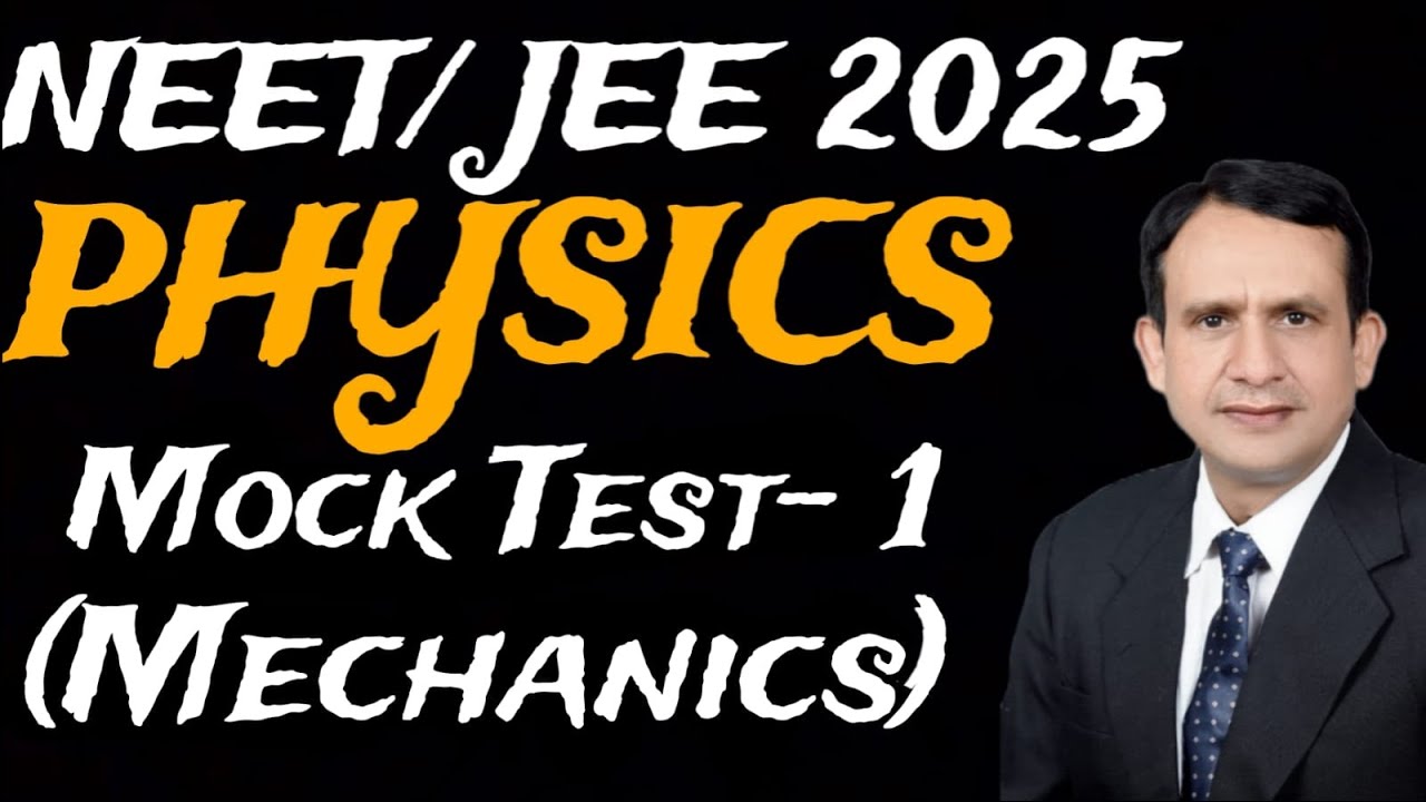 NEET JEE 2025 Mock Test - 1 (Mechanics)