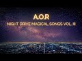 Aor night drive magical songs  compilation vol iii