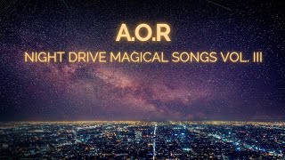 🎼AOR Night Drive Magical Songs ♬ Compilation Vol. III screenshot 4