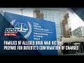 Families of alleged drug war victims prepare for Duterte's confirmation of charges | ANC