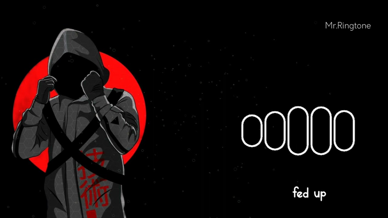 fed up ringtone //Mr.ringtone