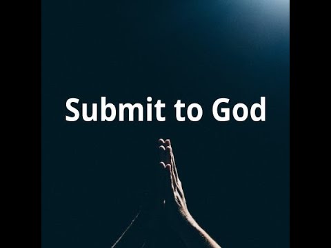 Submitting To The Will of God