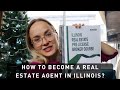 Before You Become a Real Estate Agent / How to Become a Real Estate Agent in Illinois?