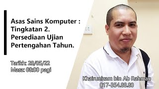 Asas Sains Komputer: Tingkatan 2. Persediaan Ujian Pertengahan Tahun