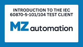 Introduction to the IEC 60870-5-101/104 Test Client