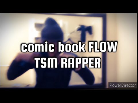 comic book flow -VIDEO(TSM RAPPER) comic book flow -VIDEO(TSM RAPPER)