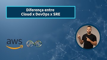 Diferença entre Cloud x DevOps x SRE