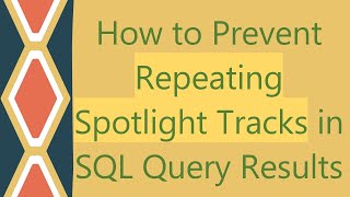 Famous How to Prevent Repeating Spotlight Tracks in SQL Query Results Net Worth