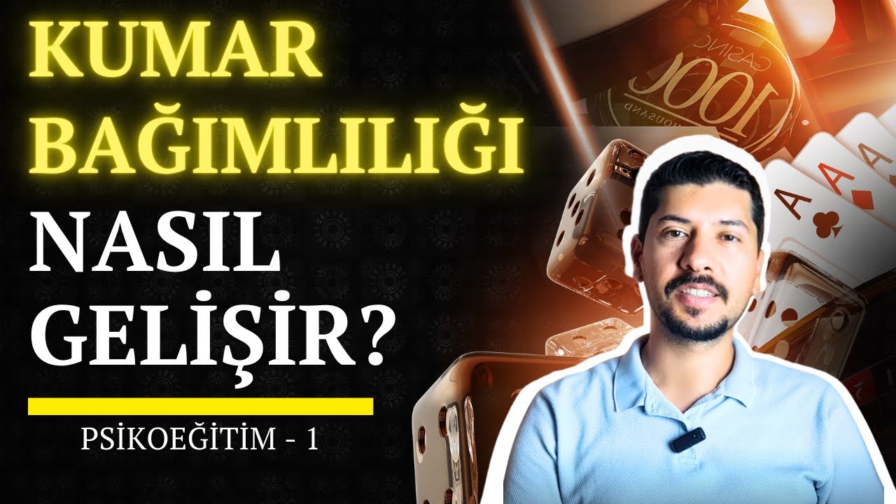 KUMAR BAĞIMLILIĞI NASIL GELİŞİR? / Kumar Nasıl Bırakılır? / Kumar Bağımlılığı Tedavisi