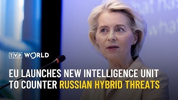 EU launches new intelligence unit to counter Russian hybrid threats