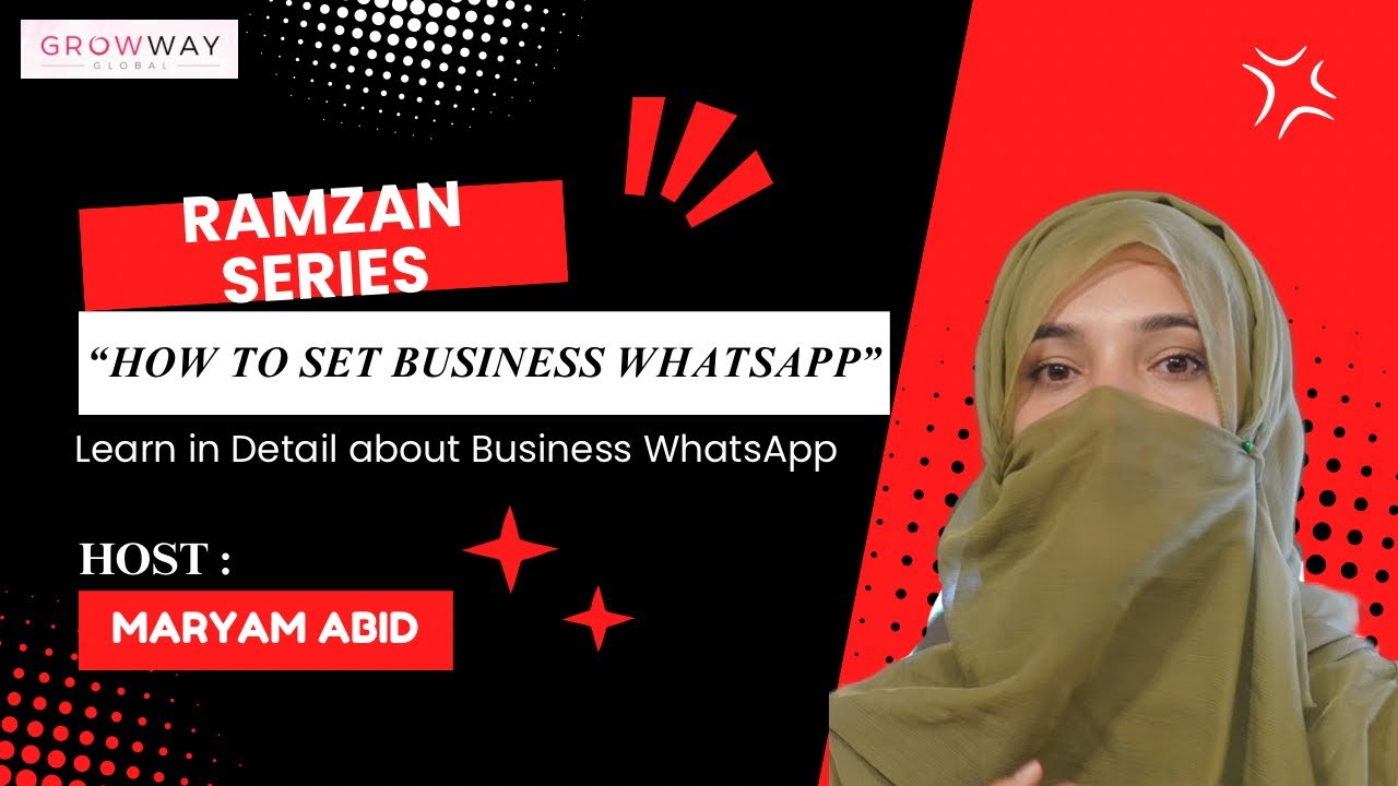 How To Set Business Whatsapp By Maryam Abid | Grow Way Global