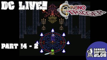 DC Live! Chrono Trigger, Part 14-2 (Final)