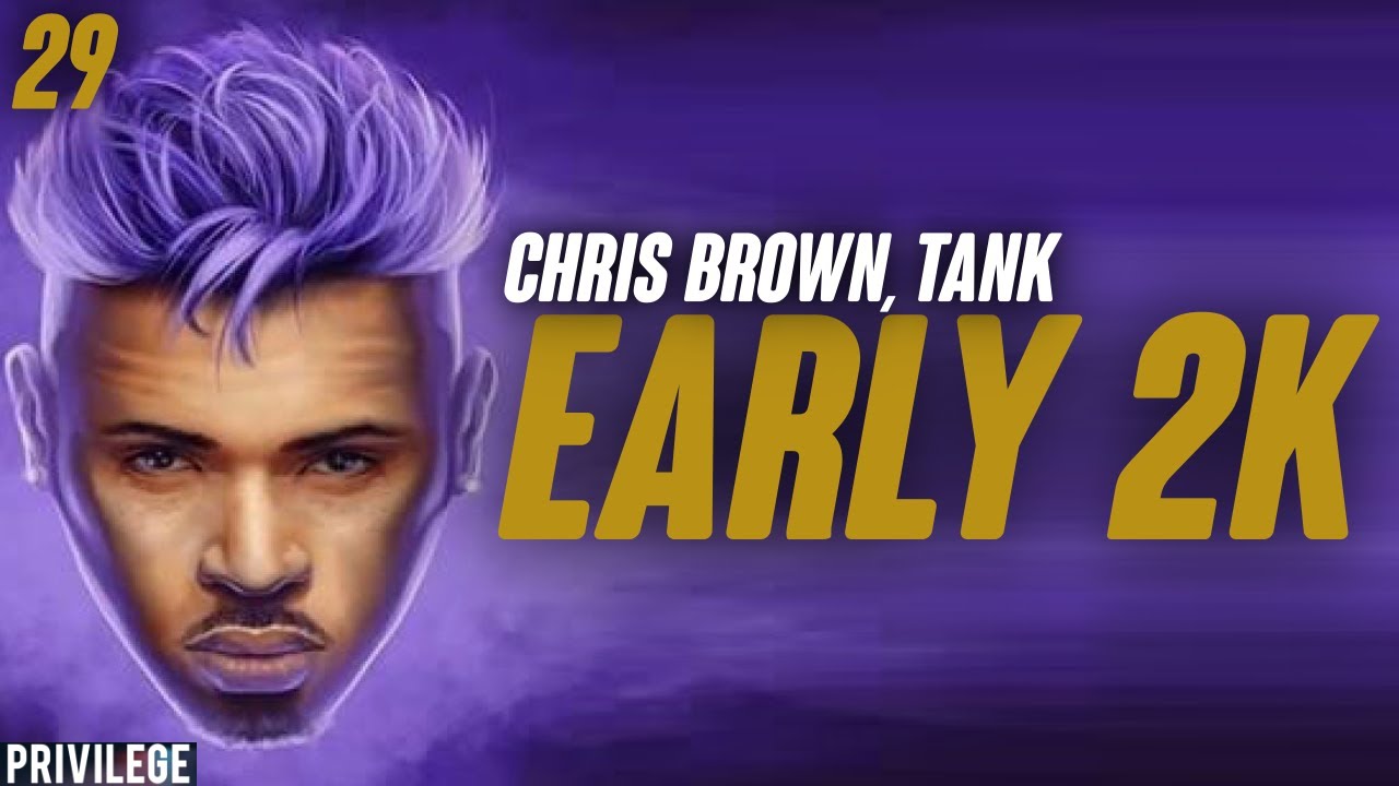 Chris Brown   Early 2K Lyrics ft Tank