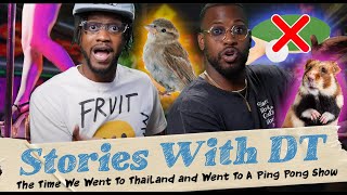 The Time We Went To Thailand & Went To A Ping Pong Show  I DT Stories