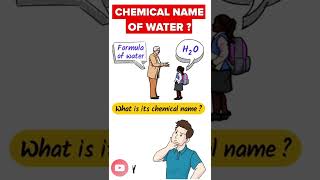 What is the Chemical Name of Water?