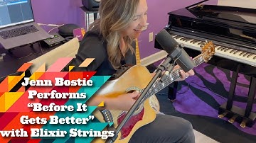 Jenn Bostic performs "Before It Gets Better" Using Elixir Acoustic Strings