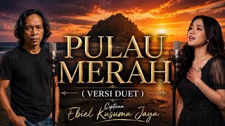 PULAU MERAH (DUET) // Ciptaan : Ebiel Kusuma Jaya #musik #lagubanyuwangi  #lagubanyuwangiterbaru 