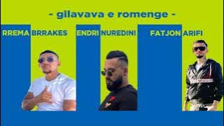 Rrema Brakes ft. Endri Nuredini & Fatjon Arifi - Gilavava e Romenge