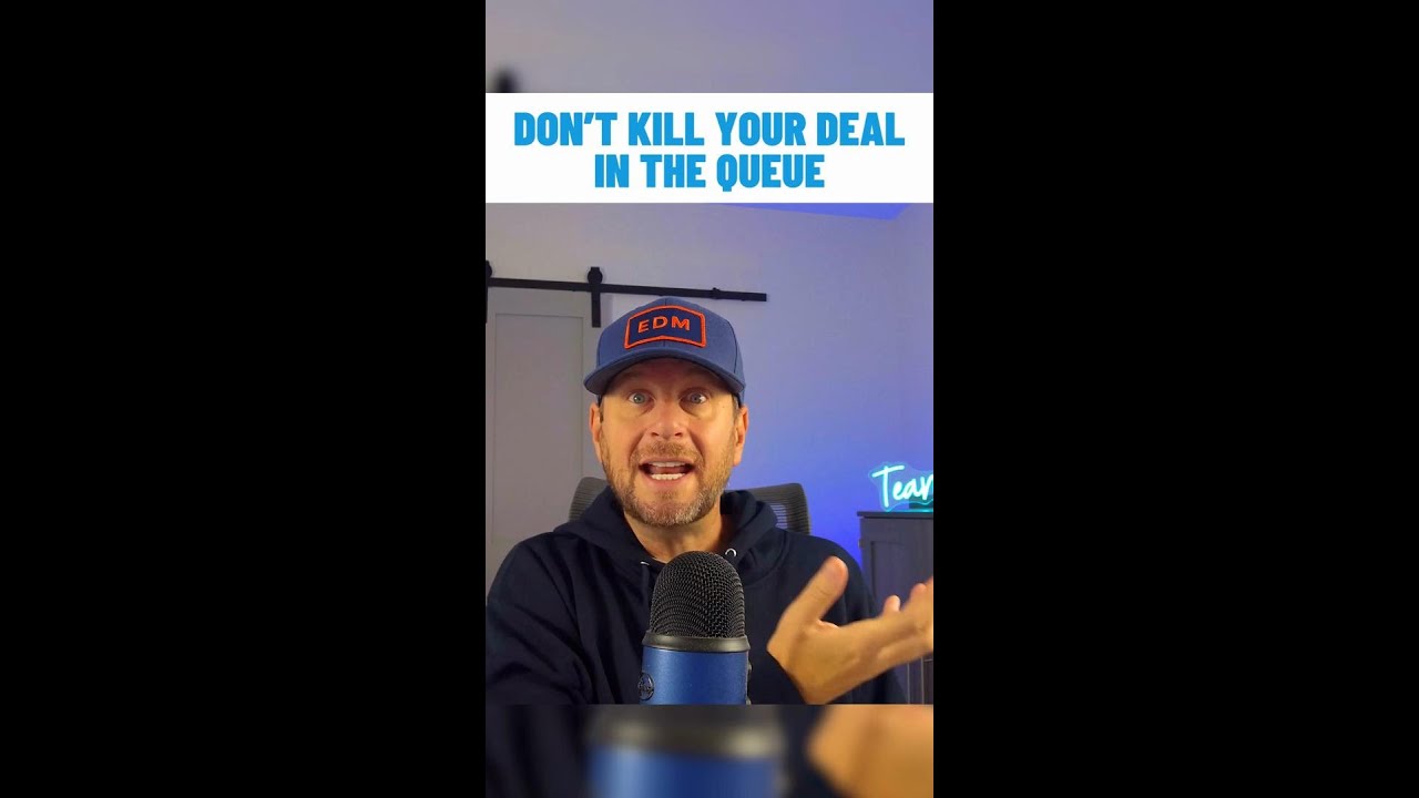 Don’t Kill Your Deal in the Queue