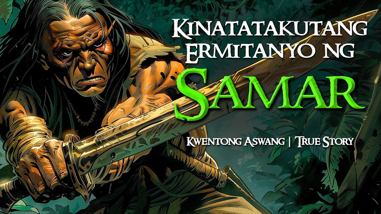 KINATATAKUTANG ERMITANYO NG SAMAR | Kwentong Aswang | True Story