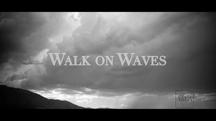 Walk on Waves (Official Lyric Video) - Austin & Li...