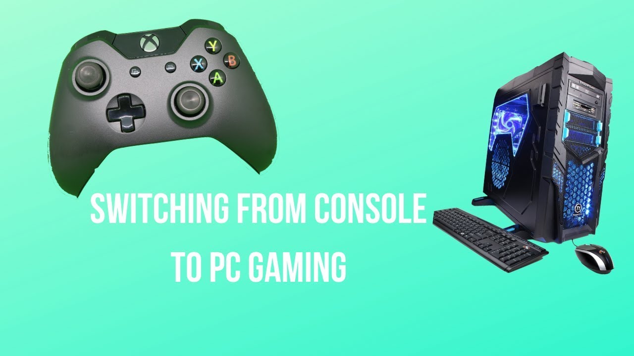 Changing from Console to PC Gaming - YouTube