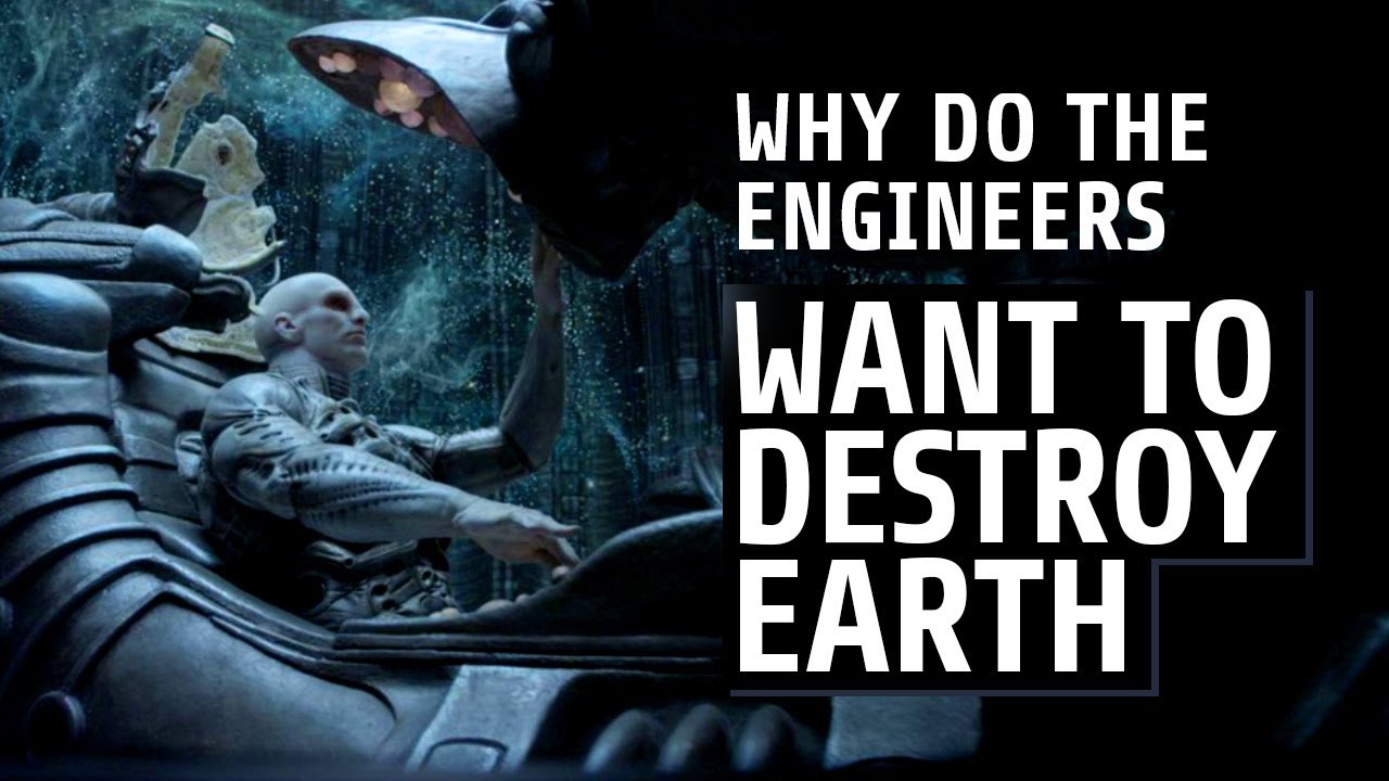 Why do the Engineers Want to Destroy Earth?