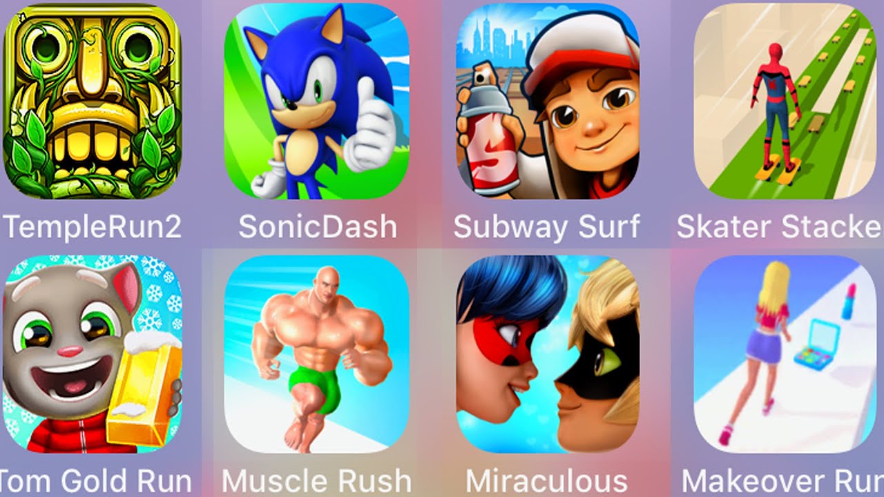 Muscle Rush,Subway Surf,Temple Run,Skater Stacker,Tom Run,Sonic Dash,Makeover Run,Miraculous Lady