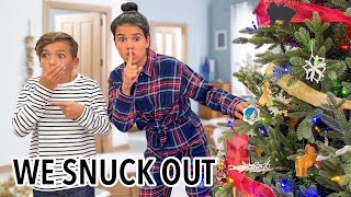 SNEAKING OUT on Christmas Eve!! *didn't go as planned...