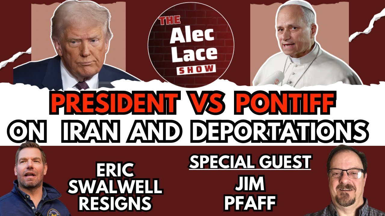 Pope Leo vs Trump | Hormuz Blockade | Swalwell Resigns | Guest: Jim Pfaff | The Alec Lace Show