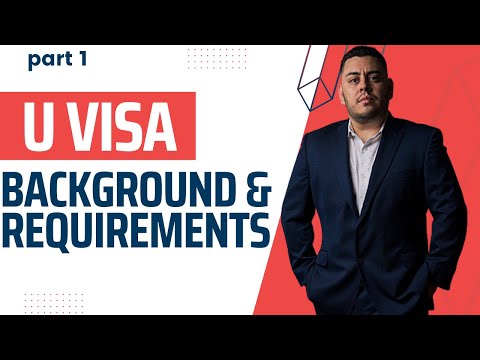 U Visa Requirements and Background | Immigration Lawyer U Visa Series