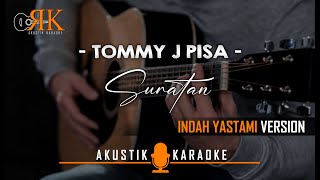 Suratan - Tommy J Pisa | Akustik Karaoke (Female key/Nada Wanita)
