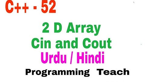 2 D Array input || output C++. C plus plus Urdu/ Hindi(Jawad Aslam)