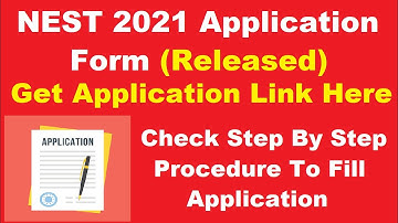 NISER NEST 2021 Application Form (Released) - Steps To Fill NEST Application Form By Official Link