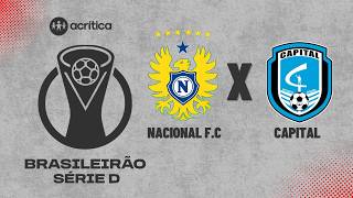 BASILEIRÃO SÉRIE D 2026 AO VIVO | NACIONAL F.C X CAPITAL | A CRÍTICA | 04/07/2026