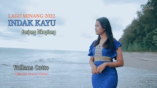 Yollans Cotto - Indak Kayu Janjang Dikapiang  - Lagu Minang Terbaru 2022 ( Official Music Video )