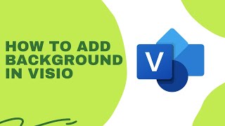 HOW TO ADD BACKGROUND IN VISIO