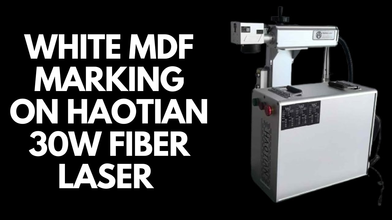 White MDF Marking on Haotian 30W Fiber Laser | Clean & Detailed ...