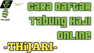 Cara Daftar Tabung Haji Online | THiJARI