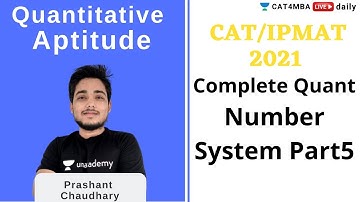 CAT & IPMAT 2021 Complete Quant | Number System Part 5 | Prashant Chaudhary