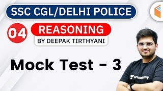6:30 PM - SSC CGL & Delhi Police 2020 | Reasoning by Deepak Tirthyani | Mock Test - 3