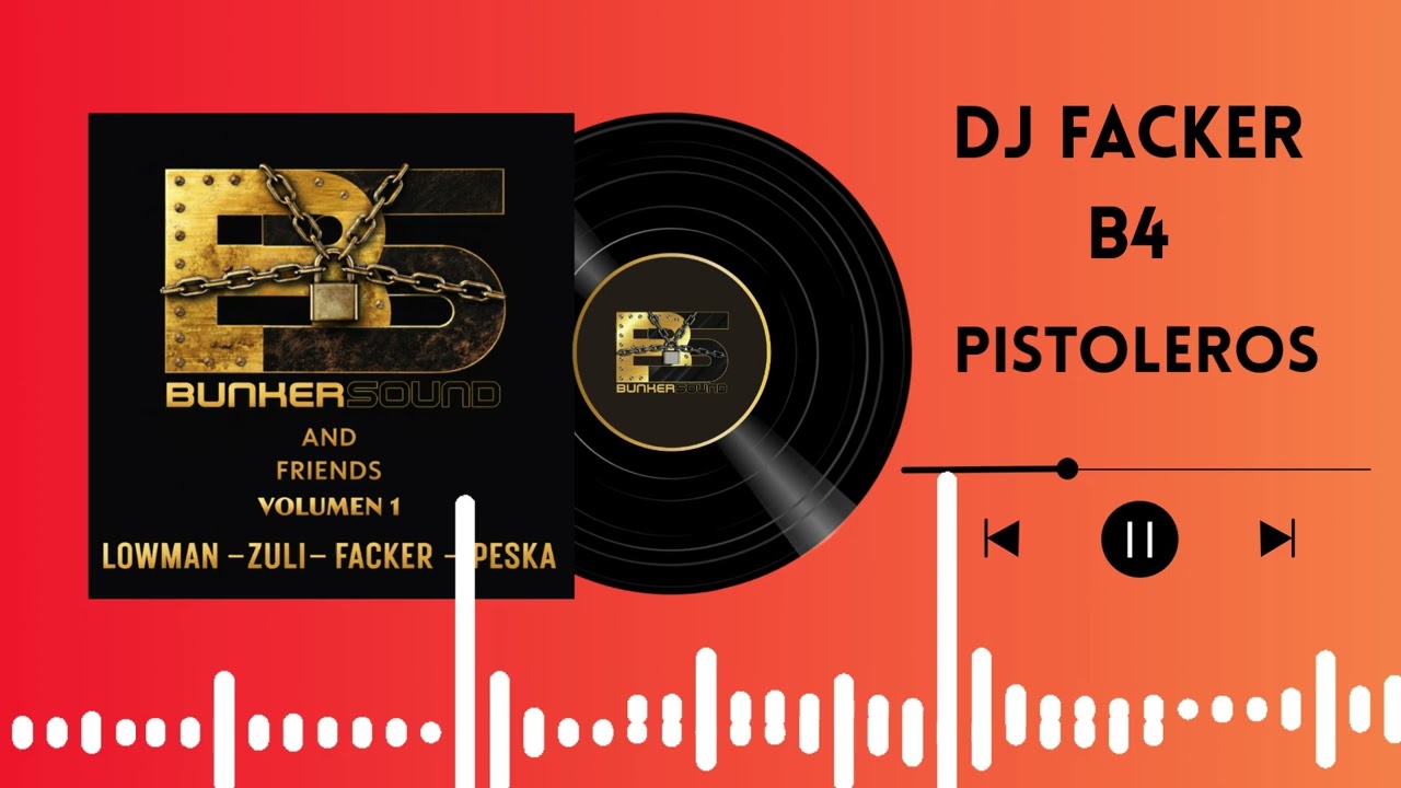 BUNKER SOUND VOLUMEN 1 -B 4  DJ FACKER PISTOLEROS