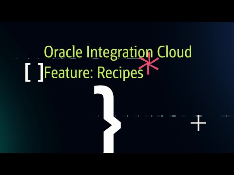 Oracle Integration Cloud - Feature - Recipes