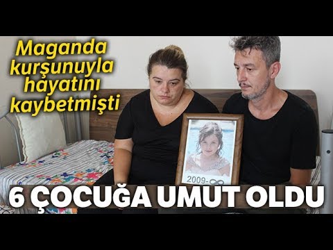 Maganda Kurşunuyla Hayatını Kaybeden Minik Selin'in Organları 6 Çocuğa Umut Oldu